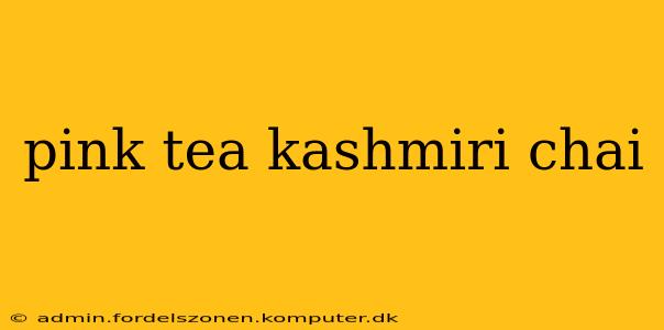 pink tea kashmiri chai