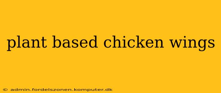 plant based chicken wings