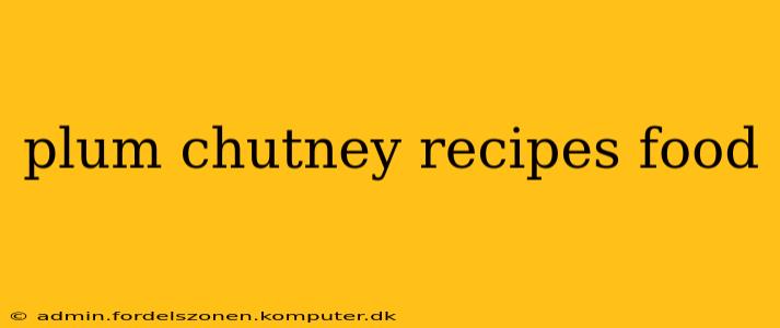 plum chutney recipes food