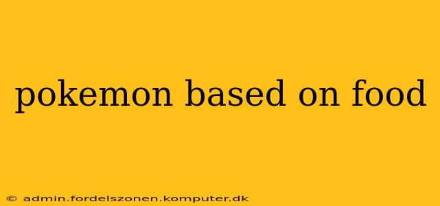 pokemon based on food