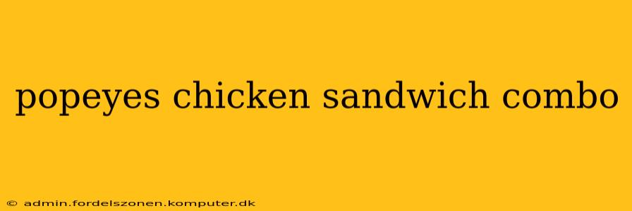 popeyes chicken sandwich combo