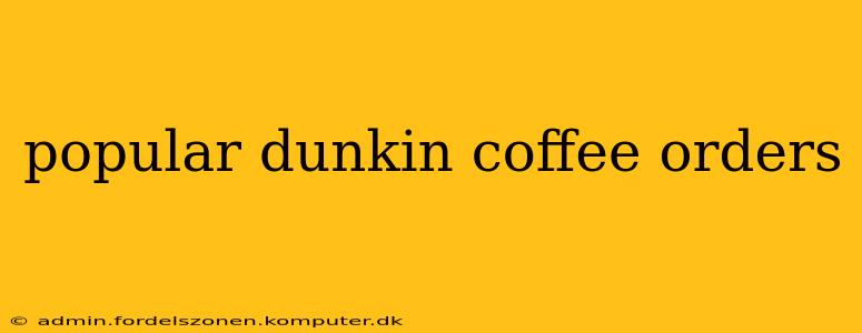 popular dunkin coffee orders