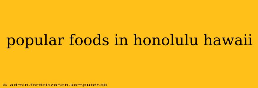 popular foods in honolulu hawaii