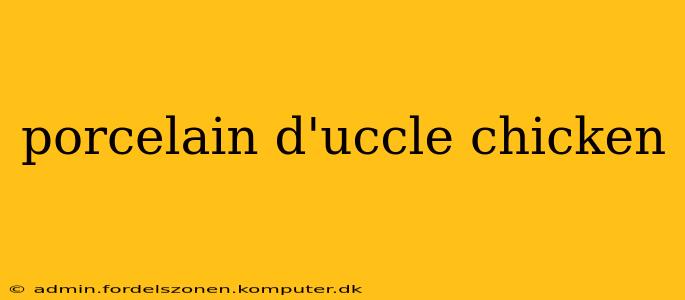porcelain d'uccle chicken