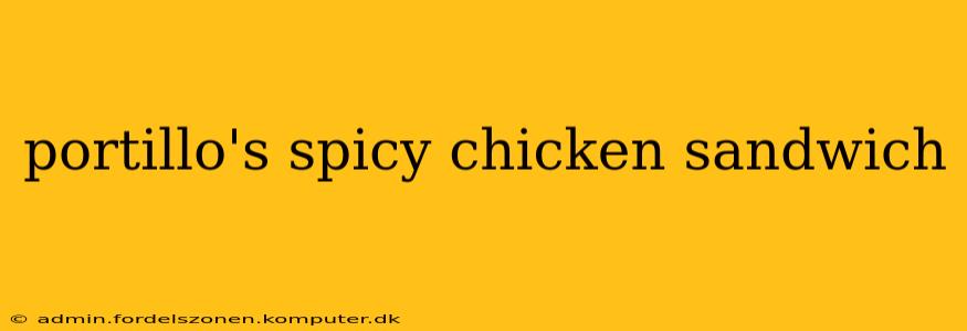 portillo's spicy chicken sandwich
