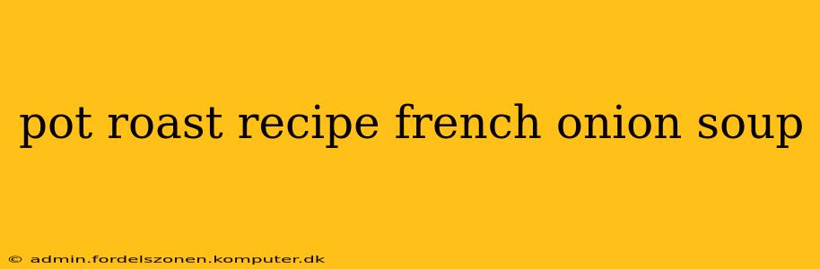 pot roast recipe french onion soup