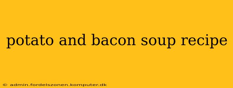 potato and bacon soup recipe