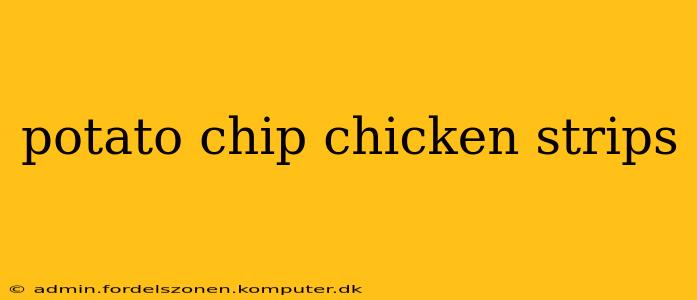 potato chip chicken strips