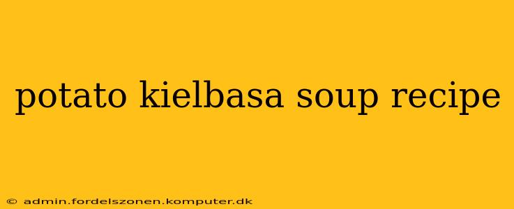 potato kielbasa soup recipe