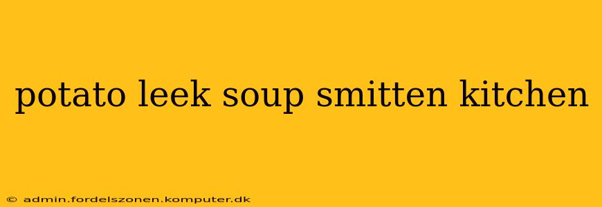 potato leek soup smitten kitchen