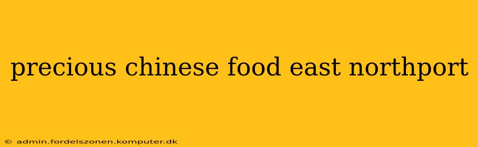 precious chinese food east northport