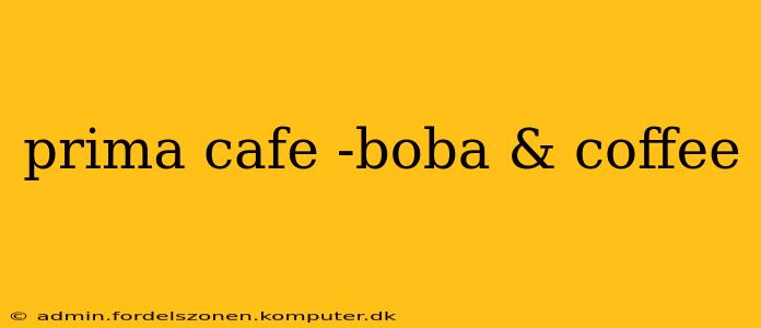 prima cafe -boba & coffee