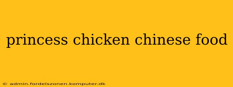 princess chicken chinese food