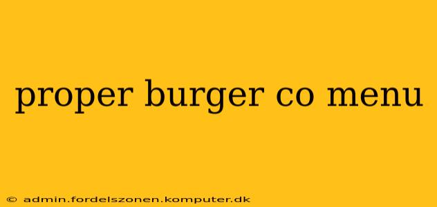 proper burger co menu