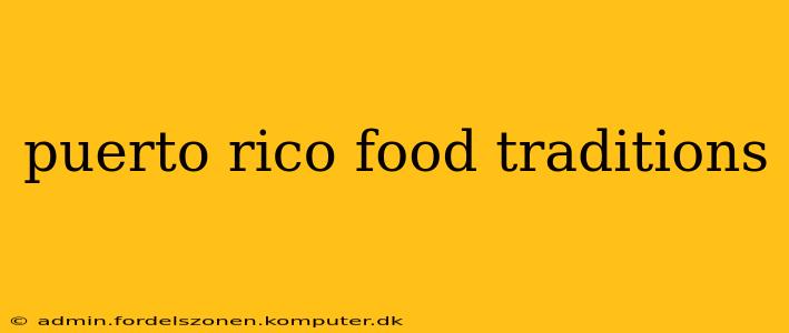 puerto rico food traditions