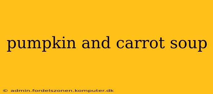 pumpkin and carrot soup