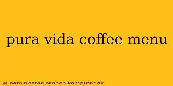 pura vida coffee menu