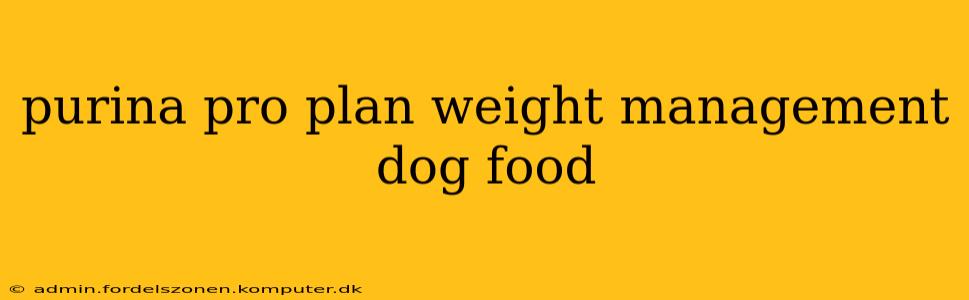 purina pro plan weight management dog food