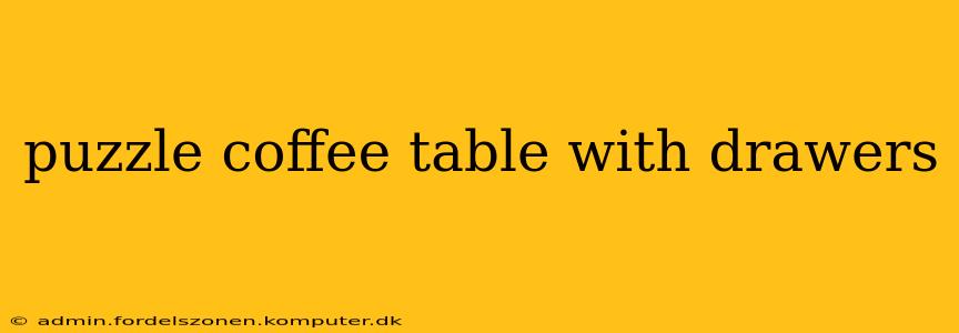 puzzle coffee table with drawers