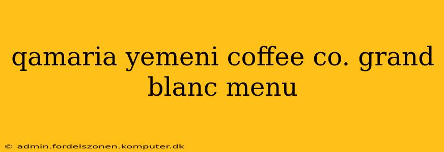 qamaria yemeni coffee co. grand blanc menu