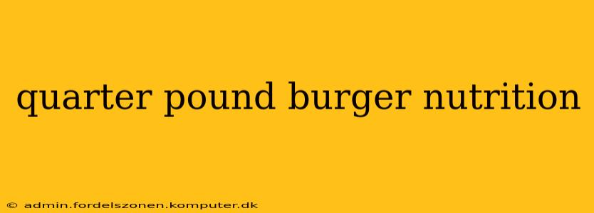 quarter pound burger nutrition