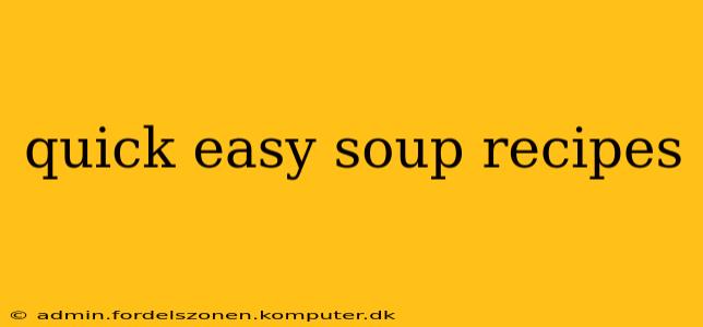 quick easy soup recipes