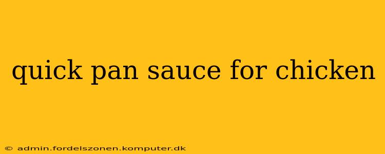 quick pan sauce for chicken