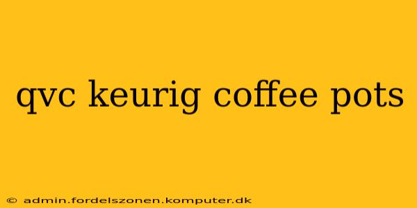 qvc keurig coffee pots