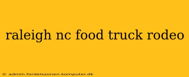 raleigh nc food truck rodeo