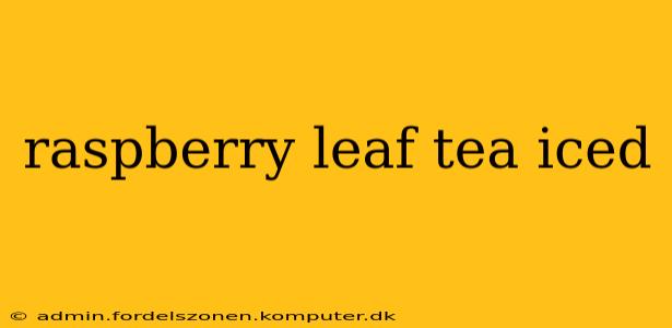 raspberry leaf tea iced