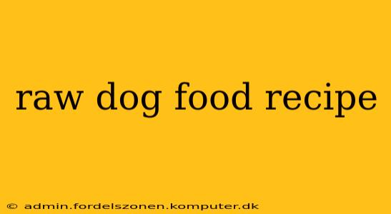 raw dog food recipe
