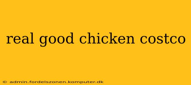 real good chicken costco