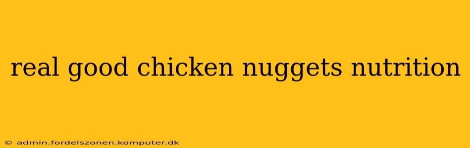 real good chicken nuggets nutrition