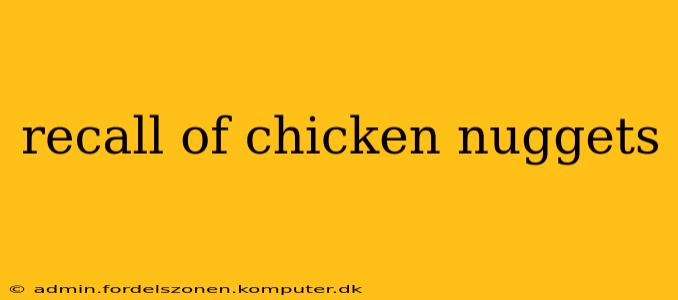 recall of chicken nuggets