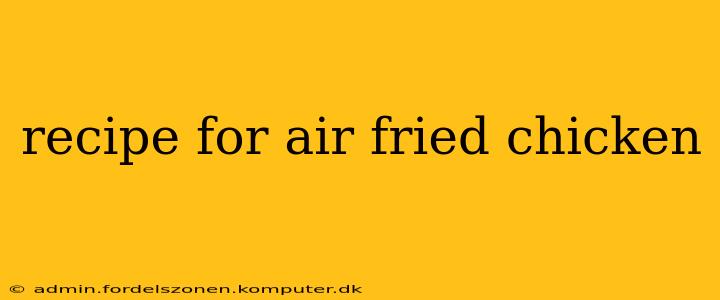 recipe for air fried chicken