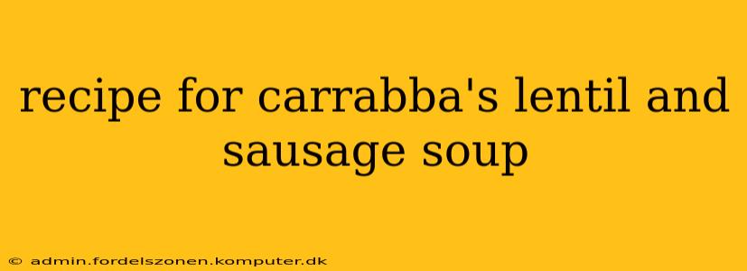 recipe for carrabba's lentil and sausage soup