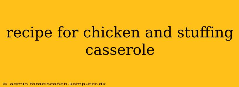 recipe for chicken and stuffing casserole