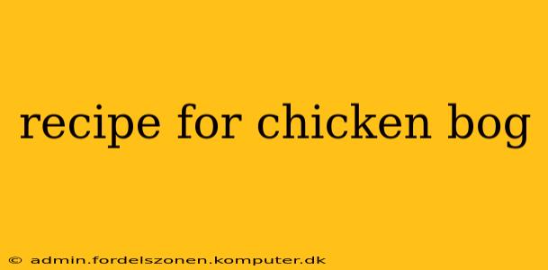 recipe for chicken bog