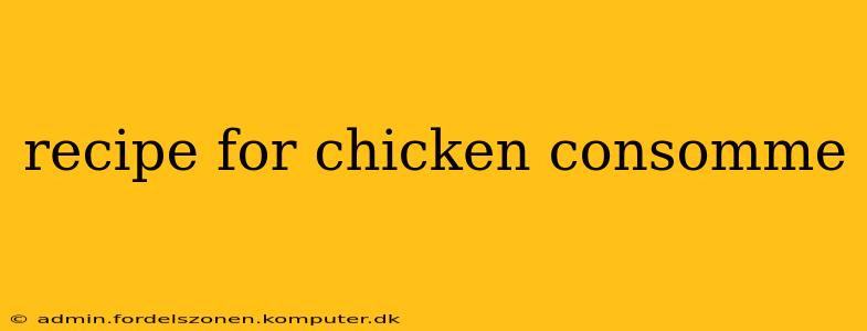 recipe for chicken consomme