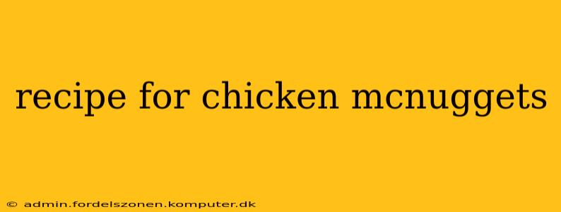 recipe for chicken mcnuggets