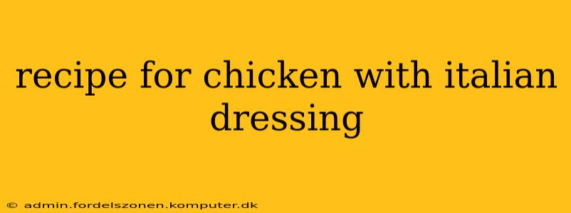 recipe for chicken with italian dressing