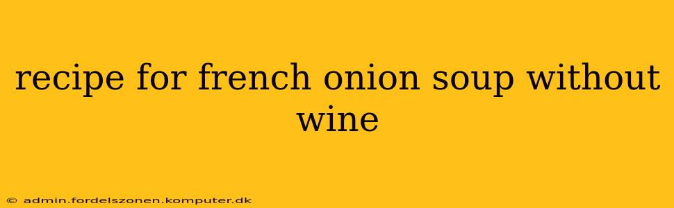 recipe for french onion soup without wine