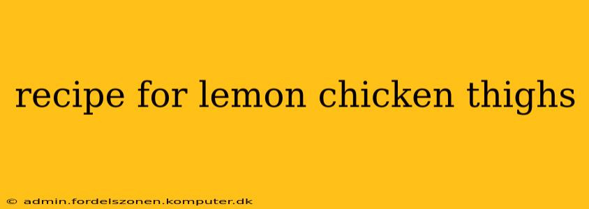 recipe for lemon chicken thighs