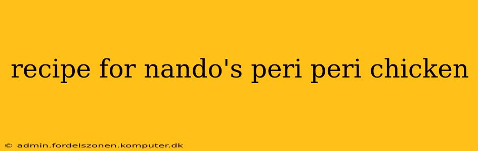 recipe for nando's peri peri chicken