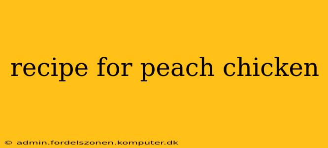 recipe for peach chicken