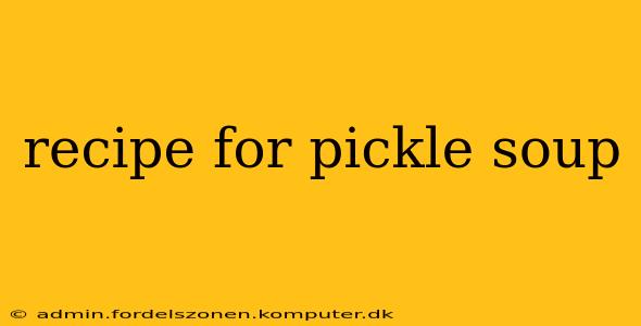 recipe for pickle soup