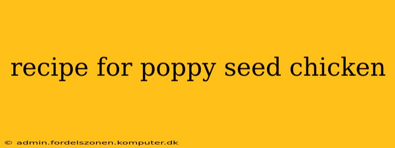 recipe for poppy seed chicken