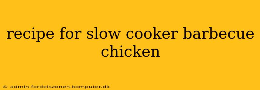 recipe for slow cooker barbecue chicken