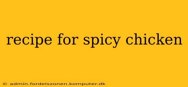 recipe for spicy chicken