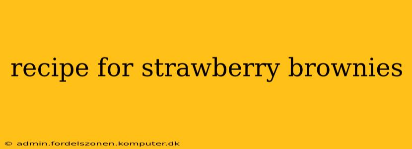 recipe for strawberry brownies